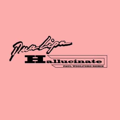 Hallucinate - Paul Woolford Remix